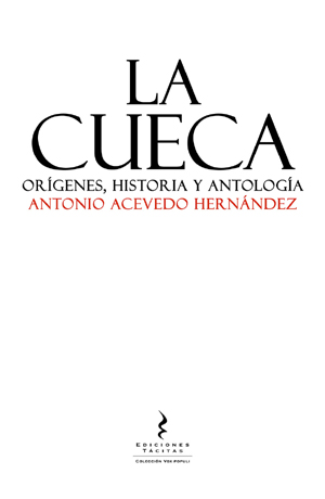 La cueca. Orígenes, historia y antología