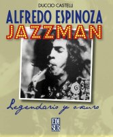 Alfredo Espinoza: Jazzman. Legendario y oscuro