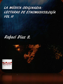 La música originaria. Lecturas de Etnomusicología vol. II