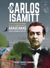 Carlos Isamitt y sus investigaciones en las comunidades araucanas