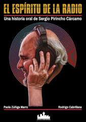 El espíritu de la radio. Una historia oral de Sergio «Pirincho» Cárcamo