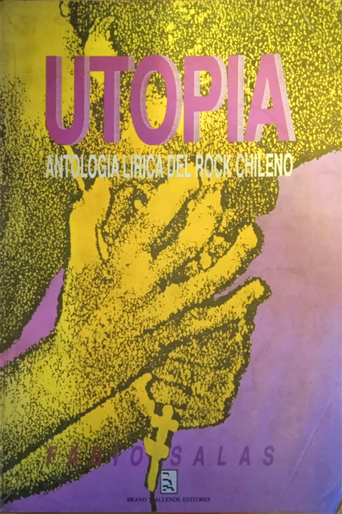 Utopía. Antología lírica del rock chileno