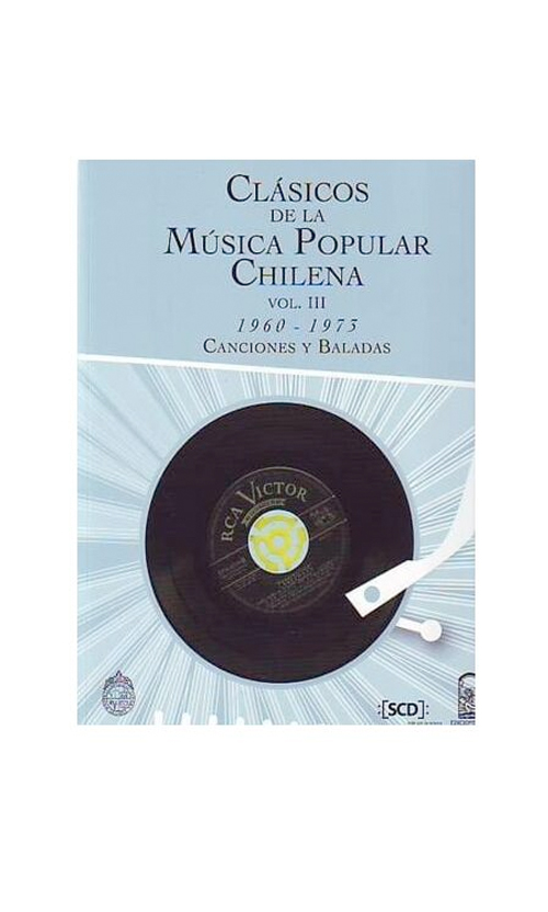 Clásicos de la música popular chilena, volumen III. 1960-1973. Canciones y baladas