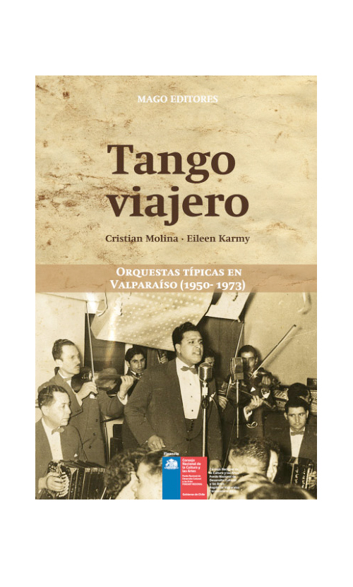 Tango viajero. Orquestas típicas de Valparaíso (1950-1973)