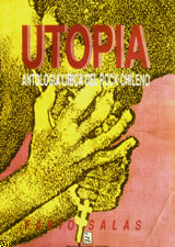Utopía. Antología lírica del rock chileno