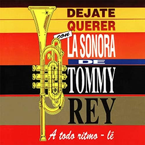Déjate querer con la Sonora de Tommy Rey