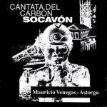 Socavón. Cantata del carbón