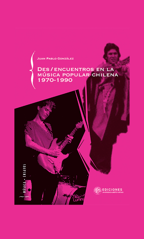 Des/encuentros en la música popular chilena 1970-1990