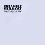 Ensamble Majamama 2011 | 2008 | 2005-2006