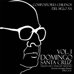 Compositores chilenos del siglo XX, vol. 1. Domingo Santa Cruz Wilson