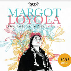 Margot Loyola. Premio a la música de raíz. Volumen III