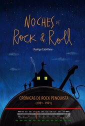 Noches de rock & roll. Crónicas de rock penquista (1981-1991)