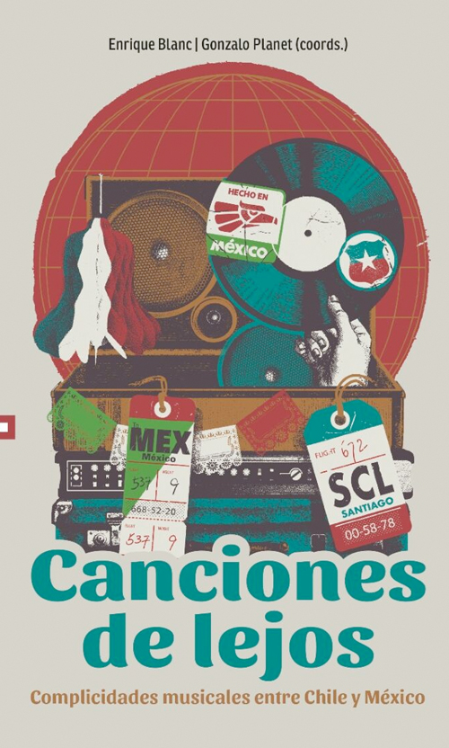 Canciones de lejos. Complicidades musicales entre Chile y México