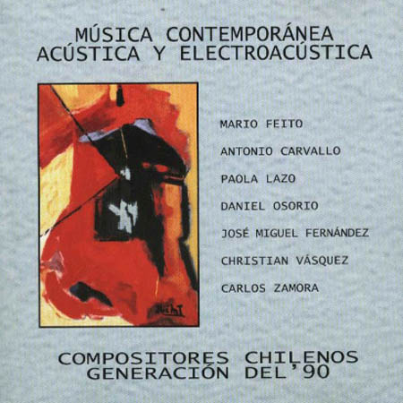 Música contemporánea acústica y electroacústica. Compositores chilenos generación del '90