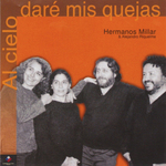 Al cielo daré mis quejas