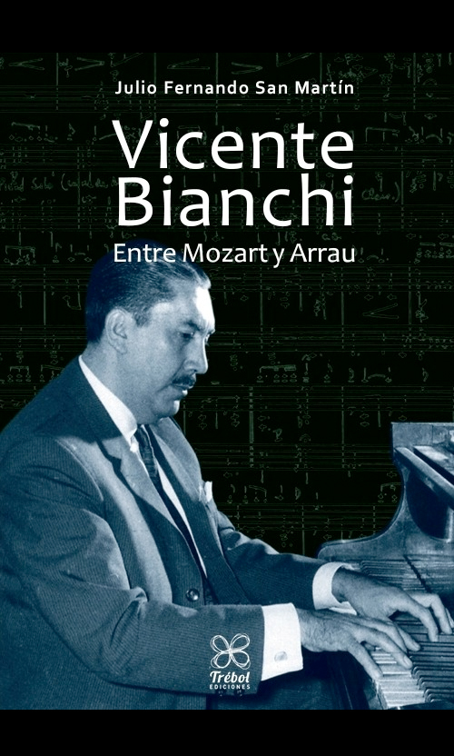 Vicente Bianchi, entre Mozart y Arrau