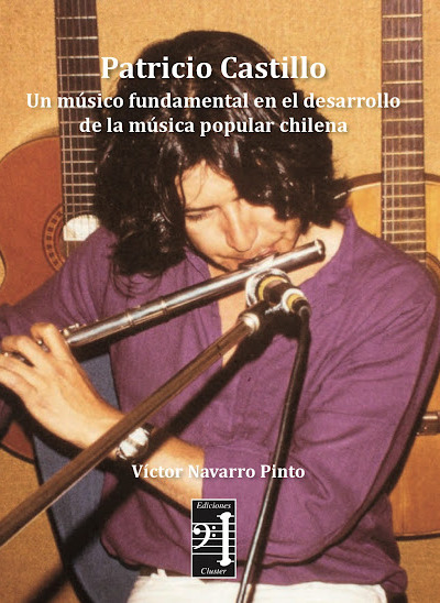 Patricio Castillo. Un músico fundamental en el desarrollo de la música popular chilena