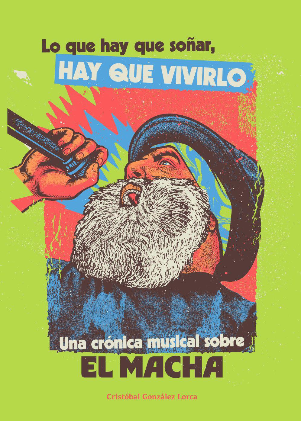 Lo que hay que soñar, hay que vivirlo. Una crónica musical sobre El Macha