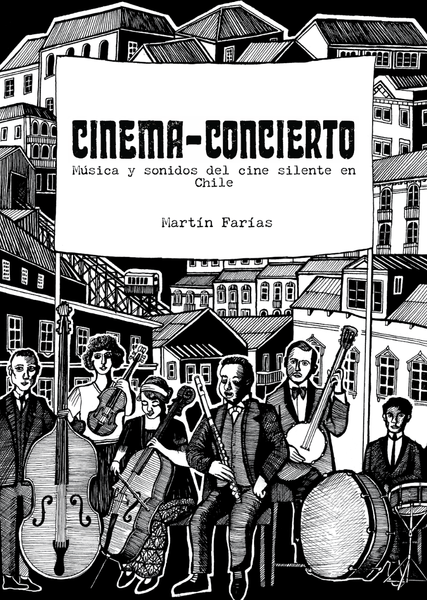Cinema-Concierto. Música y sonidos del cine silente en Chile