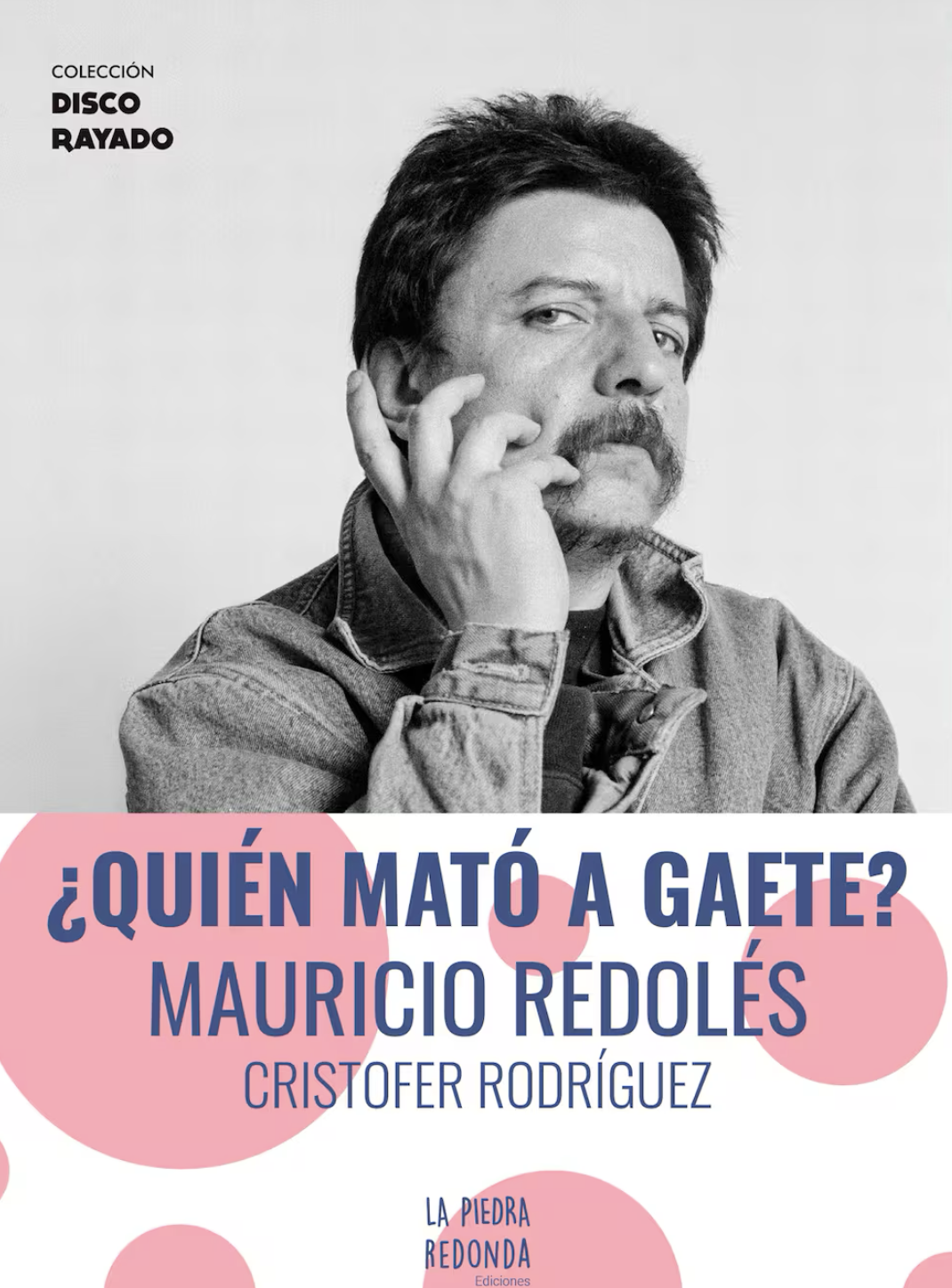 ¿Quién mató a Gaete? Mauricio Redolés