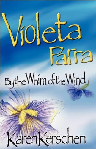 Violeta Parra: By The Whim of the Wind