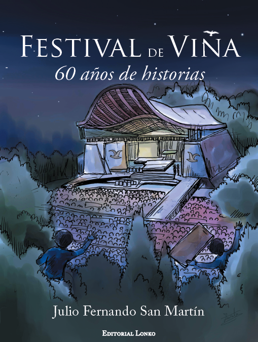 Festival de Viña. 60 años de historias
