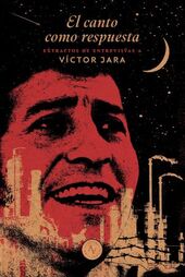 El canto como respuesta. Extractos de entrevistas a Víctor Jara