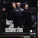 Kurz und Schmerzlos. Original soundtrack.