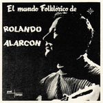 El mundo folklórico de Rolando Alarcón