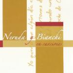 Neruda y Bianchi en canciones