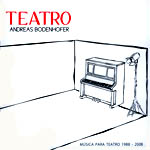 Teatro. Música para teatro (1988-2008)