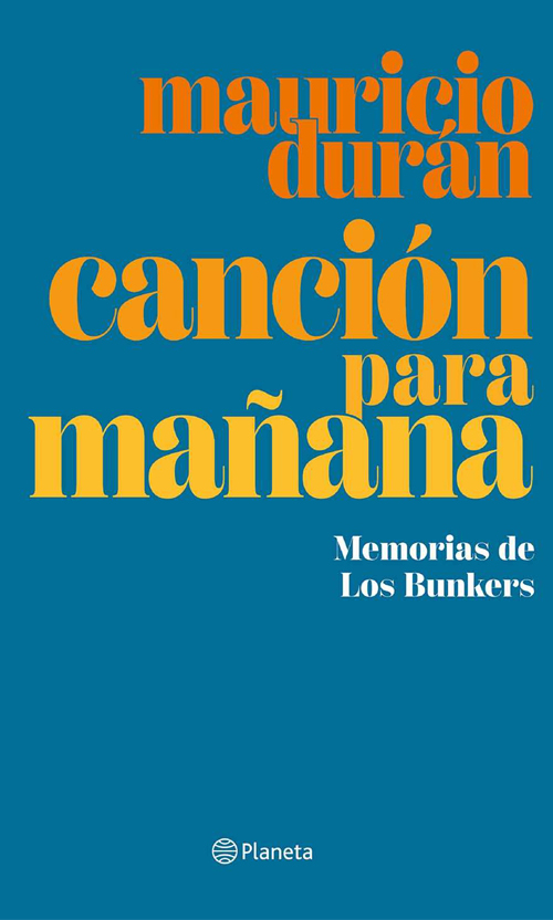 Canción para mañana. Memorias de Los Bunkers