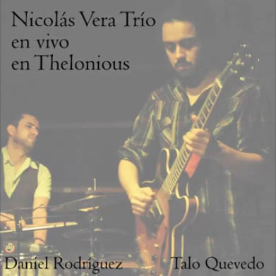 Nicolás Vera Trío en vivo en Thelonious