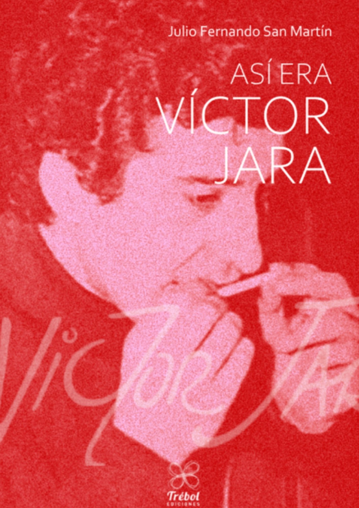 Así era Víctor Jara